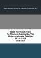 State Normal School for Women (Farmville, Va.) Undergraduate Catalog. 1918-1919, State Normal School for Women (Farmville, Va.) 