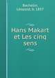 Hans Makart et Les cinq sens, Leopold Bachelin 