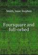 Foursquare and full-orbed, Smith, Isaac Stephen 