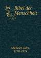 Bibel der Menschheit, Michelet, Jules, 1798-1874 