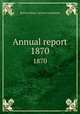 Annual report. 1870, Boston (Mass.). School Committee 