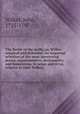 The Battle of the quills; or, Wilkes attacked and defended. An impartial selection of the most interesting pieces, argumentative, declamatory, and humourous, in prose and verse, relative to John Wilkes;, Wilkes, John, 1725-1797 