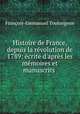 Histoire de France, depuis la revolution de 1789: ecrite d