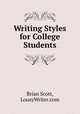 Writing Styles for College Students, Brian Scott, LousyWriter.com 