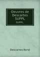 Oeuvres de Descartes. SUPPL., Rene Descartes 