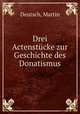 Drei Actenstucke zur Geschichte des Donatismus, Deutsch, Martin 