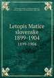 Letopis Matice slovenske. 1899-1904, Slovenska matica v Ljublijani 