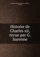 Histoire de Charles xii, revue par G. Surenne, Francois Marie Arouet de Voltaire 