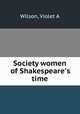 Society women of Shakespeare