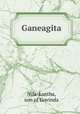 Ganeagita, Nila-kantha, son of Govinda 