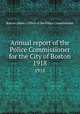 Annual report of the Police Commissioner for the City of Boston. 1918, Boston (Mass.). Office of the Police Commissioner 