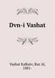 Dvn-i Vashat, Vashat Kalkatv, Raz Al, 1881- 