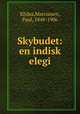 Skybudet: en indisk elegi, Klidsa,Marcussen, Paul, 1848-1906 