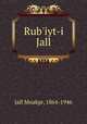 Rub`iyt-i Jall, Jall Mnakpr, 1864-1946 