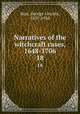 Narratives of the witchcraft cases, 1648-1706. 18, Burr, George Lincoln, 1857-1938 