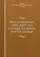 Marcus Whitman, 1802-1847: his courage, his deeds, and his college, Maxey, Chester C. (Chester Collins), b. 1890 