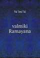 valmiki Ramayana, Va?lmiki 