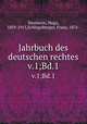 Jahrbuch des deutschen rechtes. v.1;Bd.1, Neumann, Hugo, 1859-1915,Schlegelberger, Franz, 1876- 