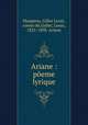 Ariane : poeme lyrique, Maupeou, Gilles Louis, comte de,Gallet, Louis, 1835-1898. Ariane 