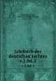 Jahrbuch des deutschen rechtes. v.2;Bd.1, Neumann, Hugo, 1859-1915,Schlegelberger, Franz, 1876- 