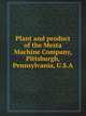 Plant and product of the Mesta Machine Company, Pittsburgh, Pennsylvania, U.S.A, 