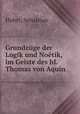 Grundzuge der Logik und Noetik, im Geiste des hl. Thomas von Aquin, Huber, Sebastian 