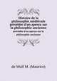 Histoire de la philosophie mdivale. prcde d`un aperu sur la philosophie ancienne, de Wulf M. (Maurice) 