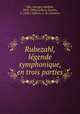 Rubezahl, lgende symphonique, en trois parties, 