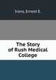 The Story of Rush Medical College, Irons, Ernest E. 
