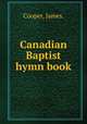 Canadian Baptist hymn book., Cooper, James. 