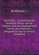 Revivalist : containing one hundred choice revival hymns, and one hundred and twenty-five choruses ; designed for use on revival occasions., McWherter, L. 