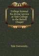 College hymnal for divine service at Yale College in the Battell Chapel., Yale University. 