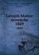Letopis Matice slovenske. 1869, Slovenska matica v Ljublijani 