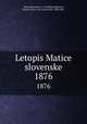 Letopis Matice slovenske. 1876, Slovenska matica v Ljublijani 