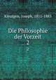 Die Philosophie der Vorzeit. 2, Kleutgen, Joseph, 1811-1883 