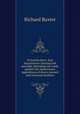 Of justification: four disputations clearing and amicably defending the truth, against the unnecessary oppositions of divers learned and reverend brethren, Richard Baxter 