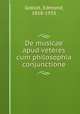 De musicae apud veteres cum philosophia conjunctione, Goblot, Edmond, 1858-1935 