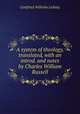 A system of theology, translated, with an introd. and notes by Charles William Russell, Готфрид Вильгельм Лейбниц 