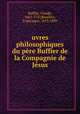 uvres philosophiques du pere Buffier de la Compagnie de Jesus, Buffier, Claude, 1661-1737,Bouillier, Francisque, 1813-1899 