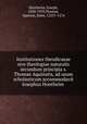 Institutiones theodicaeae sive theologiae naturalis secundum principia s. Thomae Aquinatis, ad usum scholasticum accommodavit Iosephus Hontheim, Hontheim, Joseph, 1858-1929,Thomas, Aquinas, Saint, 1225?-1274 