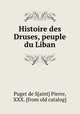 Histoire des Druses, peuple du Liban, Puget de S[aint] Pierre, XXX. [from old catalog] 