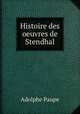 Histoire des oeuvres de Stendhal, Adolphe Paupe 