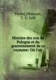 Histoire des rois de Pologne et du gouvernement de ce royaume: Ou l