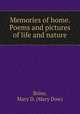 Memories of home. Poems and pictures of life and nature, Brine, Mary D. (Mary Dow) 