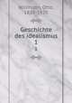 Geschichte des idealismus. 1, Willmann, Otto, 1839-1920 