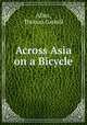 Across Asia on a Bicycle, Allen, Thomas Gaskell 