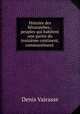 Histoire des Sevarambes,: peuples qui habitent une partie du troisieme continent, communement ., Denis Vairasse 