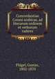 Concordantiae Corani arabicae, ad literarum ordinem et verborum radices, Gustav Flugel 