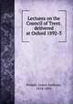 Lectures on the Council of Trent. delivered at Oxford 1892-3, Froude, James Anthony, 1818-1894 