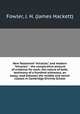 New Testament "miracles," and modern "miracles" : the comparative amount of evidence for each; the nature of both; testimony of a hundred witnesses, an essay, read between the middle and senior classes in Cambridge Divinity School, Fowler, J. H. (James Hackett) 